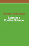 Logic as a Positive Science by Galvano Della Volpe, 9780860910312