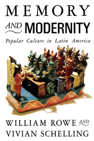 Memory and Modernity (Popular Culture in Latin America) by William Rowe, Vivian Schelling, 9780860915416