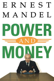 Power and Money (A Marxist Theory of Bureaucracy) by Ernest Mandel, 9780860915485
