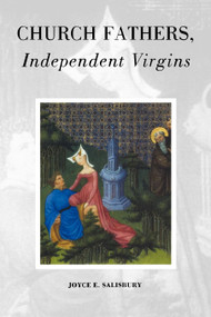 Church Fathers, Independent Virgins by Joyce E. Salisbury, 9780860915966