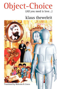 Object Choice (All You Need is Love) by Klaus Theweleit, 9780860916420
