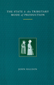 The State and the Tributary Mode of Production by John F. Haldon, 9780860916611