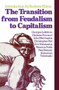 The Transition from Feudalism to Capitalism by Georges Lefebvre, Rodney Hilton, 9780860917014