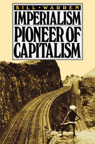 Imperialism (Pioneer of Capitalism) by Bill Warren, 9780860917328