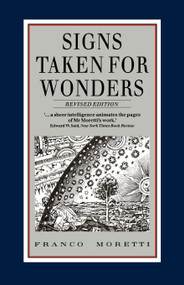 Signs Taken for Wonders (Essays in the Sociology of Literary Forms) by Franco Moretti, 9780860919063