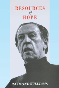Resources of Hope (Culture, Democracy, Socialism) by Raymond Williams, Robin Gable, 9780860919438