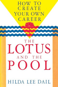 Lotus and the Pool (How to Create Your Own Career) by Hilda Lee Dail, 9780877734789