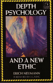 Depth Psychology and a New Ethic by Erich Neumann, 9780877735717
