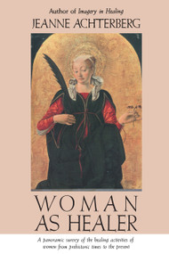 Woman as Healer by Jeanne Achterberg, 9780877736165