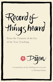 Record of Things Heard (From the Treasury of the Eye of the True Teaching) by Thomas Cleary, 9780877737438