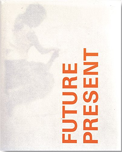 Future Present (It Just Takes One Good Idea) by Nick Skeens, Liz Farrelly, 9781861541468