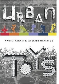 Urban Toys by Nadim Karam, Atelier Hapsitus, 9781861542915