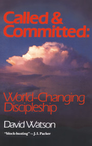 Called and Committed (World-Changing Discipleship) by David Watson, 9780877881018