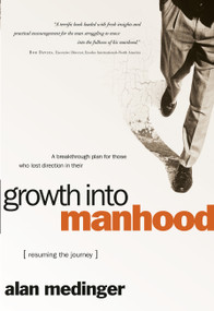 Growth into Manhood (Resuming the Journey) by Alan Medinger, 9780877883067
