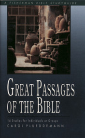Great Passages of the Bible (14 Studies for Individuals or Groups) by Carol Plueddemann, 9780877883326