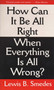 How Can It Be All Right When Everything Is All Wrong? by Lewis B. Smedes, 9780877883586