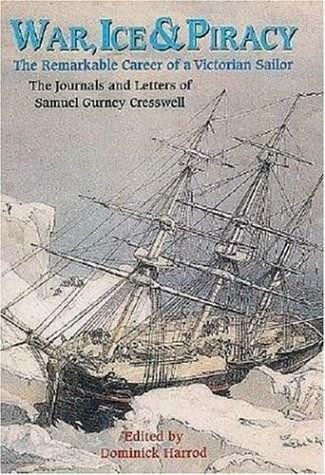 War, Ice & Piracy (The Remarkable Career of a Victorian Sailor) by Dominic Harrod, 9781861761385