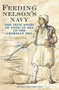 Feeding Nelson's Navy (The True Story of Food at Sea in the Georgian Era) by Janet Macdonald, 9781861762337
