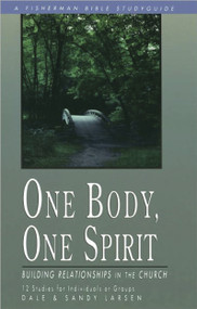 One Body, One Spirit (Building Relationships in the Church) by Dale Larsen, Sandy Larsen, 9780877886198