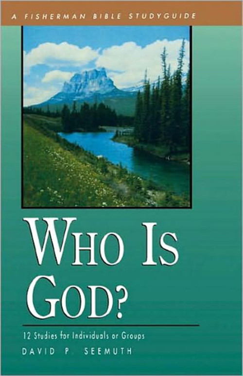 Who Is God? (12 Studies for Individuals or Groups) by David P. Seemuth, 9780877888529