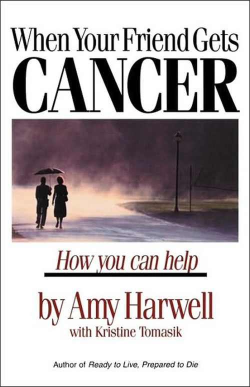 When Your Friend Gets Cancer (How You Can Help) by Amy Harwell, Kristine Tomasik, 9780877889342