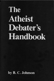 Atheist Debater's Handbook by B. C. Johnson, 9780879752101