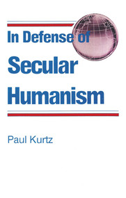 In Defense of Secular Humanism by Paul Kurtz, 9780879752286