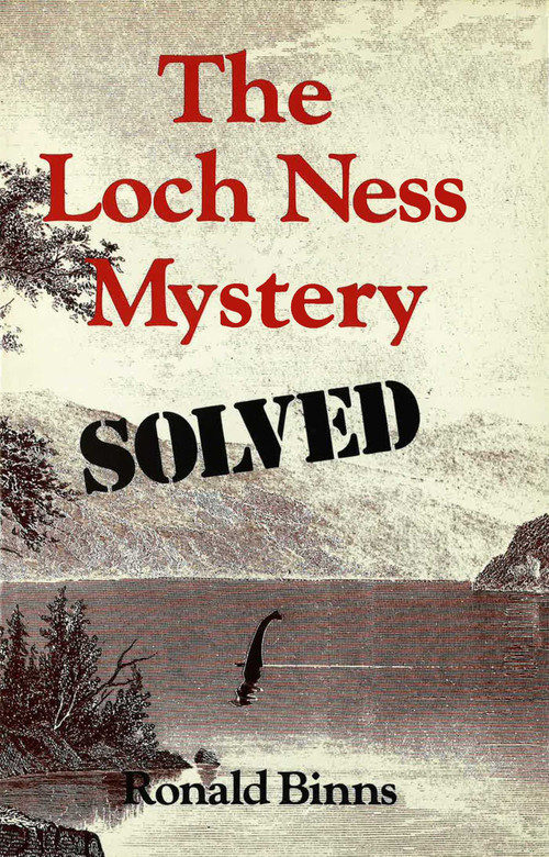 Loch Ness Mystery Solved by Ronald Binns, 9780879752781