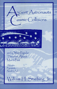 Ancient Astronauts, Cosmic Collisions by William H. Stiebing, 9780879752859