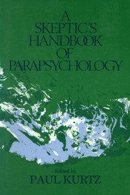 Skeptic's Handbook of Parapsychology by Paul Kurtz, 9780879753009