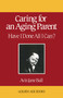 Caring for an Aging Parent by Avis Jane Ball, 9780879753641