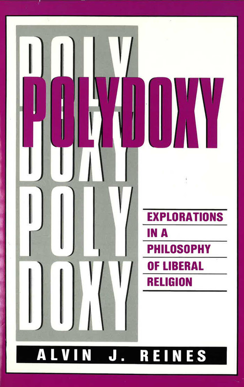 Polydoxy (Explorations in a Philosophy of Liberal Religion) by Alvin J. Reines, 9780879753993