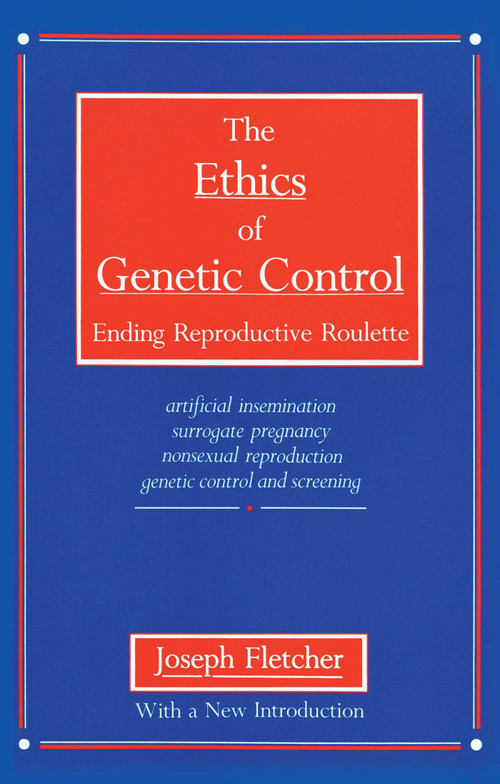 Ethics of Genetic Control by Joseph Fletcher, 9780879754433