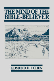 The Mind of the Bible-Believer by Edmund D. Cohen, 9780879754952