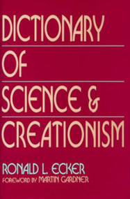Dictionary of Science and Creationism by Ronald L. Ecker, 9780879755492
