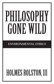 Philosophy Gone Wild by Holmes Rolston, 9780879755560