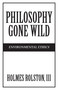 Philosophy Gone Wild by Holmes Rolston, 9780879755560