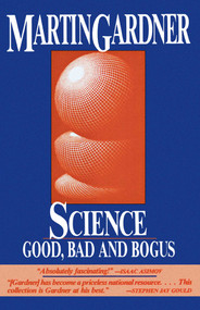 Science (Good, Bad, and Bogus) by Martin Gardner, 9780879755737
