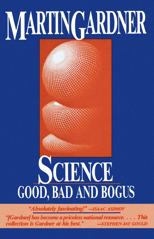 Science (Good, Bad, and Bogus) by Martin Gardner, 9780879755737