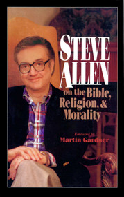 Steve Allen on the Bible, Religion and Morality by Steve Allen, 9780879756383