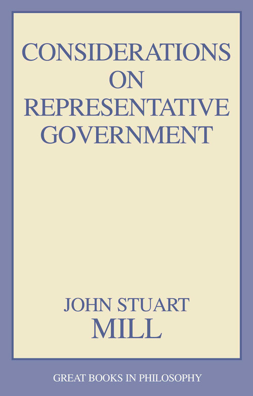 Considerations on Representative Government by John Stuart Mill, 9780879756703