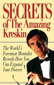 Secrets of the Amazing Kreskin (The World's Foremost Mentalist Reveals How You Can Expand Your Powers) by Amazing Kreskin, 9780879756765