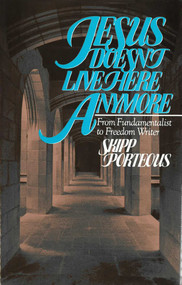 Jesus Doesn't Live Here Anymore by Skipp Porteous, 9780879756895