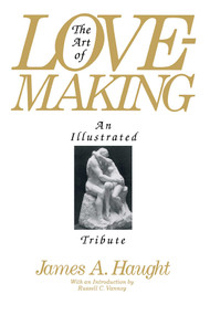 Art of Lovemaking by James A. Haugt, 9780879757403