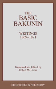 Basic Bakunin (Writings 1869-1871) by Robert M. Cutler, 9780879757458
