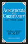 Agnosticism and Christianity and Other Essays by Thomas Henry Huxley, 9780879757496