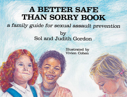 Better Safe Than Sorry Book by Sol Gordon, Judith Gordon, Vivien Cohen, 9780879757687