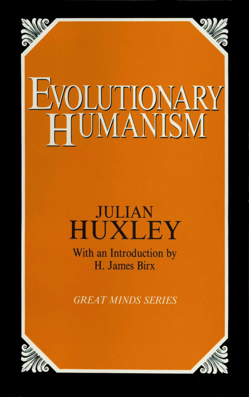 Evolutionary Humanism by Julian S. Huxley, 9780879757786