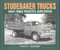 Studebaker Trucks 1941-1964 Photo Archive by Howard Applegate, 9781882256419