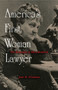 America's First Woman Lawyer (The Biography of Myra Bradwell) - 9780879758127 by Jane M. Friedman, 9780879758127